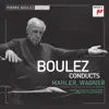 Pierre Boulez - Pierre Boulez Edition: Mahler & Wagner